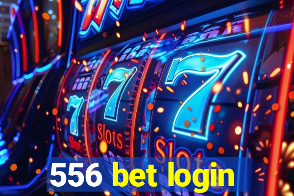 556 bet login